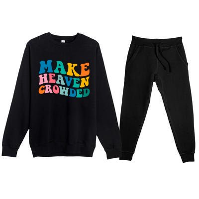 Make Heaven Crowded Bible Verse Gift Premium Crewneck Sweatsuit Set