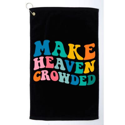 Make Heaven Crowded Bible Verse Gift Platinum Collection Golf Towel