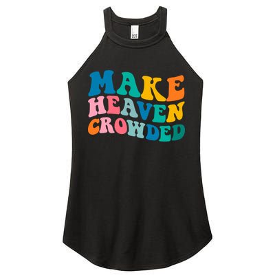 Make Heaven Crowded Bible Verse Gift Women's Perfect Tri Rocker Tank