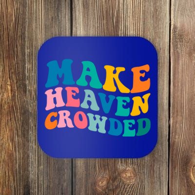 Make Heaven Crowded Bible Verse Gift Coaster