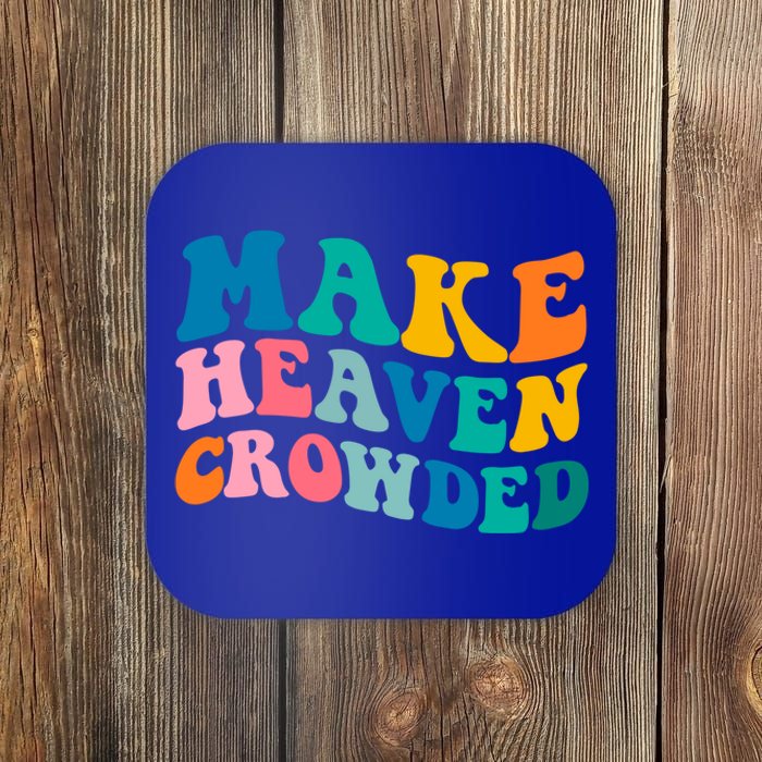 Make Heaven Crowded Bible Verse Gift Coaster