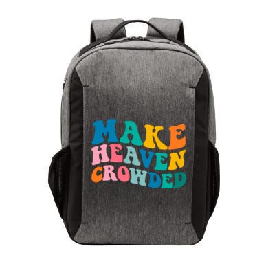 Make Heaven Crowded Bible Verse Gift Vector Backpack