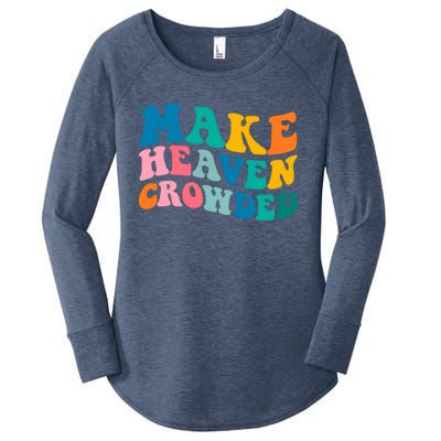 Make Heaven Crowded Bible Verse Gift Women's Perfect Tri Tunic Long Sleeve Shirt