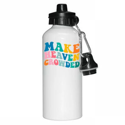 Make Heaven Crowded Bible Verse Gift Aluminum Water Bottle