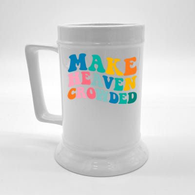 Make Heaven Crowded Bible Verse Gift Beer Stein