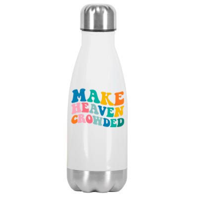 Make Heaven Crowded Bible Verse Gift Stainless Steel Insulated Water Bottle