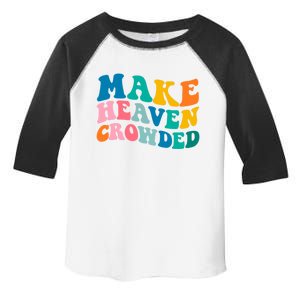 Make Heaven Crowded Bible Verse Gift Toddler Fine Jersey T-Shirt