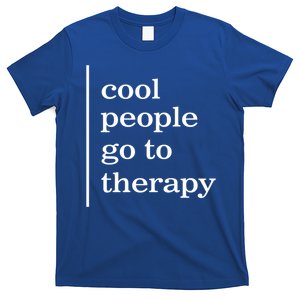 Mental Health Cool People Go To Therapy Awareness Therapist Gift T-Shirt