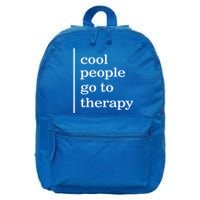 Mental Health Cool People Go To Therapy Awareness Therapist Gift 16 in Basic Backpack