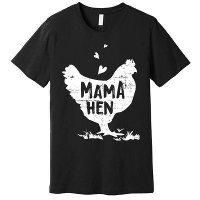 Mama Hen Chicken Funny Farmer Hen Chicken Mama Premium T-Shirt