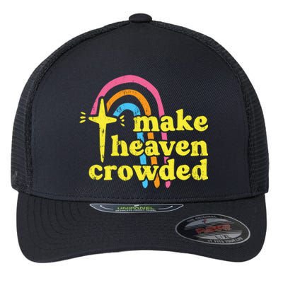 Make Heaven Crowded Cute Christian Missionary Pastor's Wife Meaningful Gift Flexfit Unipanel Trucker Cap