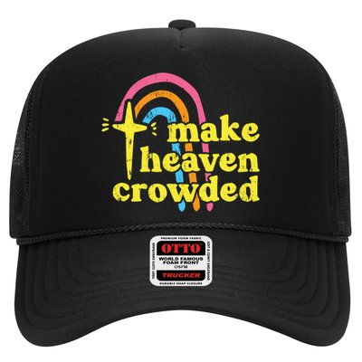 Make Heaven Crowded Cute Christian Missionary Pastor's Wife Meaningful Gift Trucker Hat