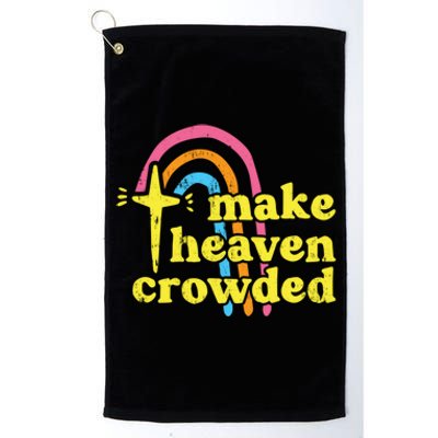 Make Heaven Crowded Cute Christian Missionary Pastor's Wife Meaningful Gift Platinum Collection Golf Towel