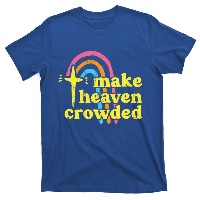 Make Heaven Crowded Cute Christian Missionary Pastor's Wife Meaningful Gift T-Shirt