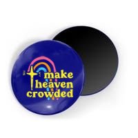 Make Heaven Crowded Cute Christian Missionary Pastor's Wife Meaningful Gift Magnet