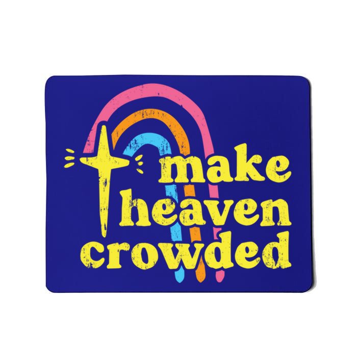 Make Heaven Crowded Cute Christian Missionary Pastor's Wife Meaningful Gift Mousepad