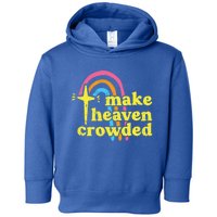 Make Heaven Crowded Cute Christian Missionary Pastor's Wife Meaningful Gift Toddler Hoodie