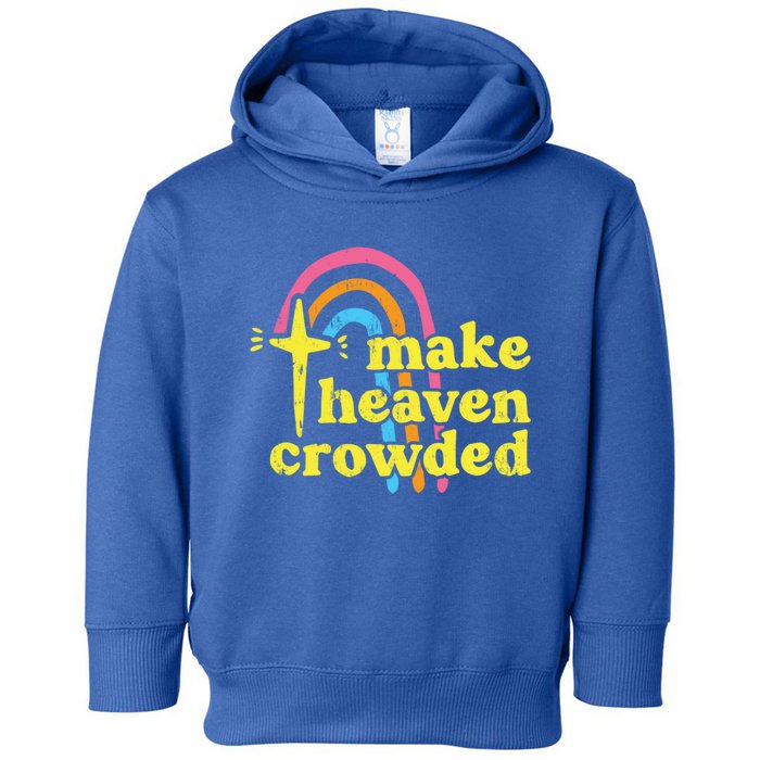 Make Heaven Crowded Cute Christian Missionary Pastor's Wife Meaningful Gift Toddler Hoodie