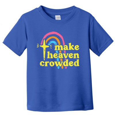 Make Heaven Crowded Cute Christian Missionary Pastor's Wife Meaningful Gift Toddler T-Shirt