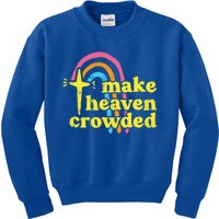 Make Heaven Crowded Cute Christian Missionary Pastor's Wife Meaningful Gift Kids Sweatshirt