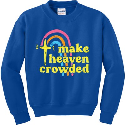 Make Heaven Crowded Cute Christian Missionary Pastor's Wife Meaningful Gift Kids Sweatshirt