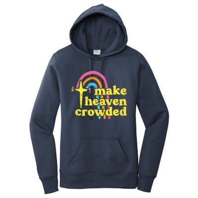 Make Heaven Crowded Cute Christian Missionary Pastor's Wife Meaningful Gift Women's Pullover Hoodie