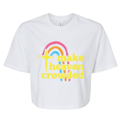 Make Heaven Crowded Cute Christian Missionary Pastor's Wife Meaningful Gift Bella+Canvas Jersey Crop Tee