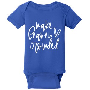 Make Heaven Crowded Funny Christian Easter Day Religious Gift Baby Bodysuit