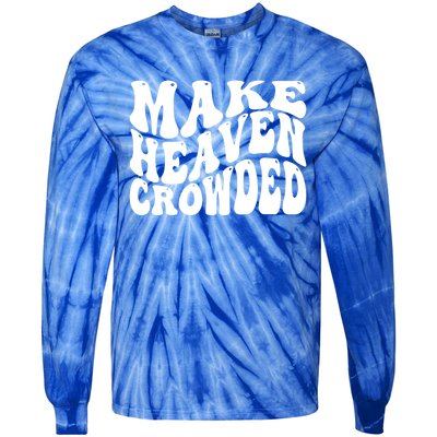 Make Heaven Crowded Gift Tie-Dye Long Sleeve Shirt