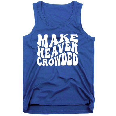 Make Heaven Crowded Gift Tank Top