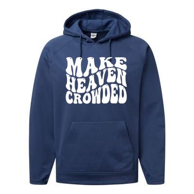 Make Heaven Crowded Gift Performance Fleece Hoodie