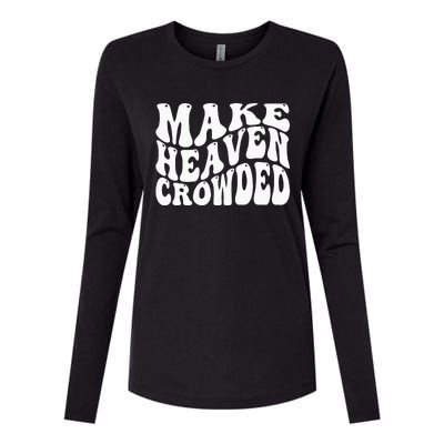 Make Heaven Crowded Womens Cotton Relaxed Long Sleeve T-Shirt