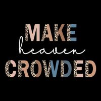 Make Heaven Crowded Christian Performance Shirt