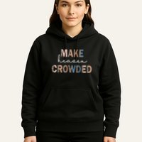 Make Heaven Crowded Christian Hoodie