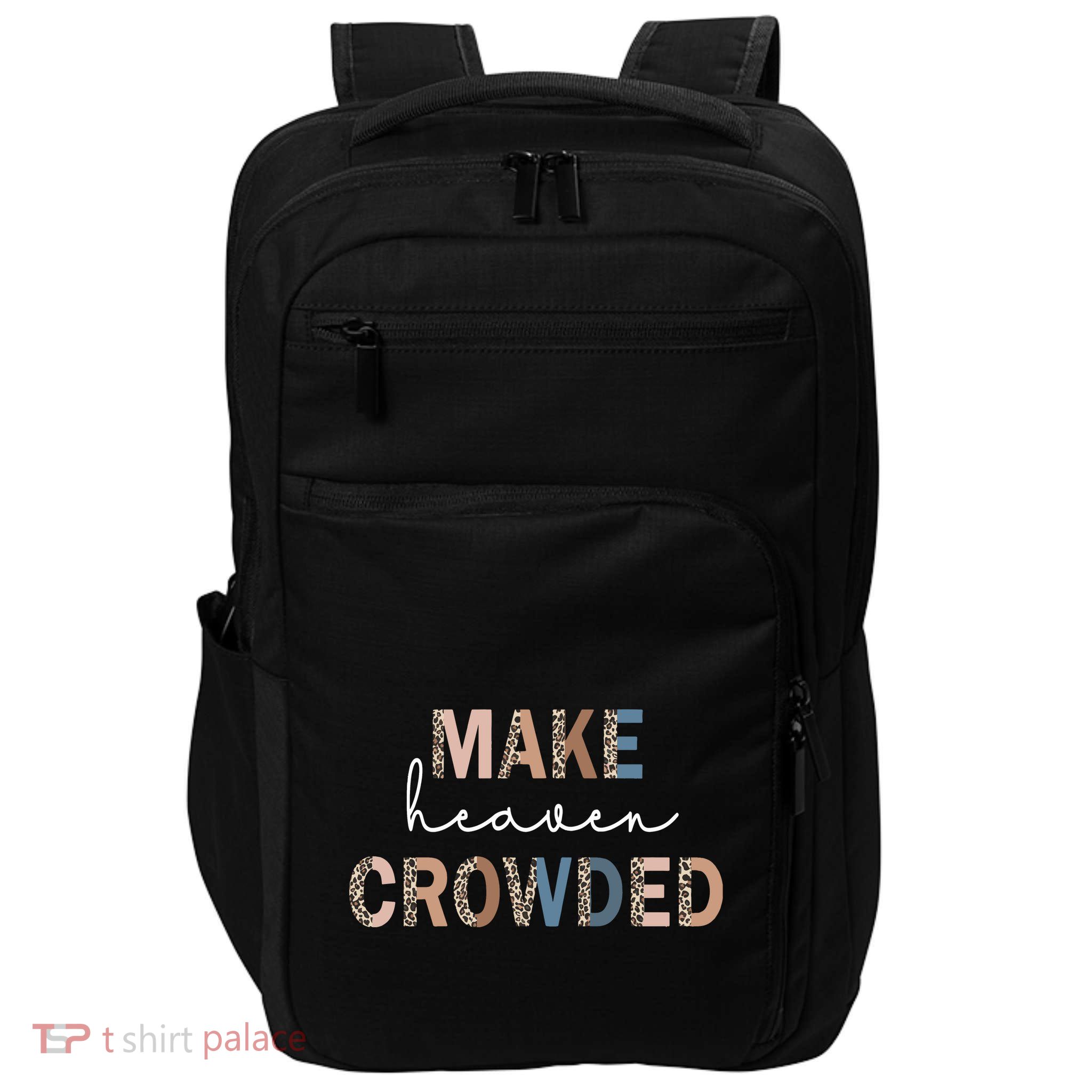 Make Heaven Crowded Christian Impact Tech Backpack