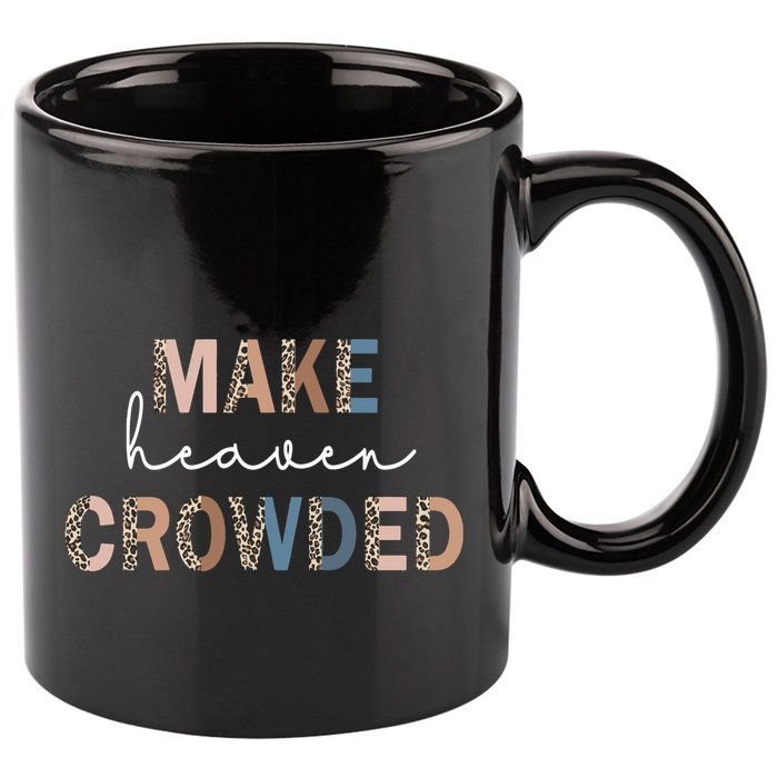 Make Heaven Crowded Christian 11oz C Handle Ceramic Mug