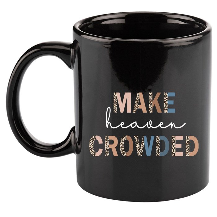 Make Heaven Crowded Christian 11oz C Handle Ceramic Mug