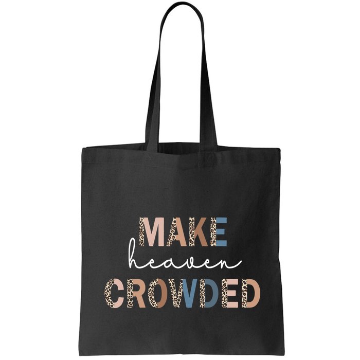 Make Heaven Crowded Christian Bag