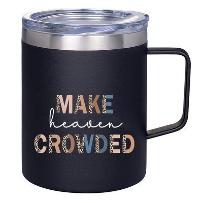 Make Heaven Crowded Christian 12oz Stainless Steel Coffee Mug