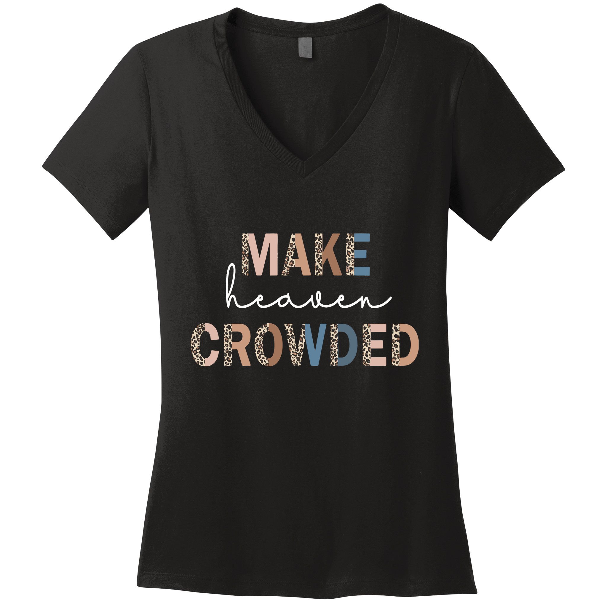 Make Heaven Crowded Christian Women's V-Neck T-Shirt