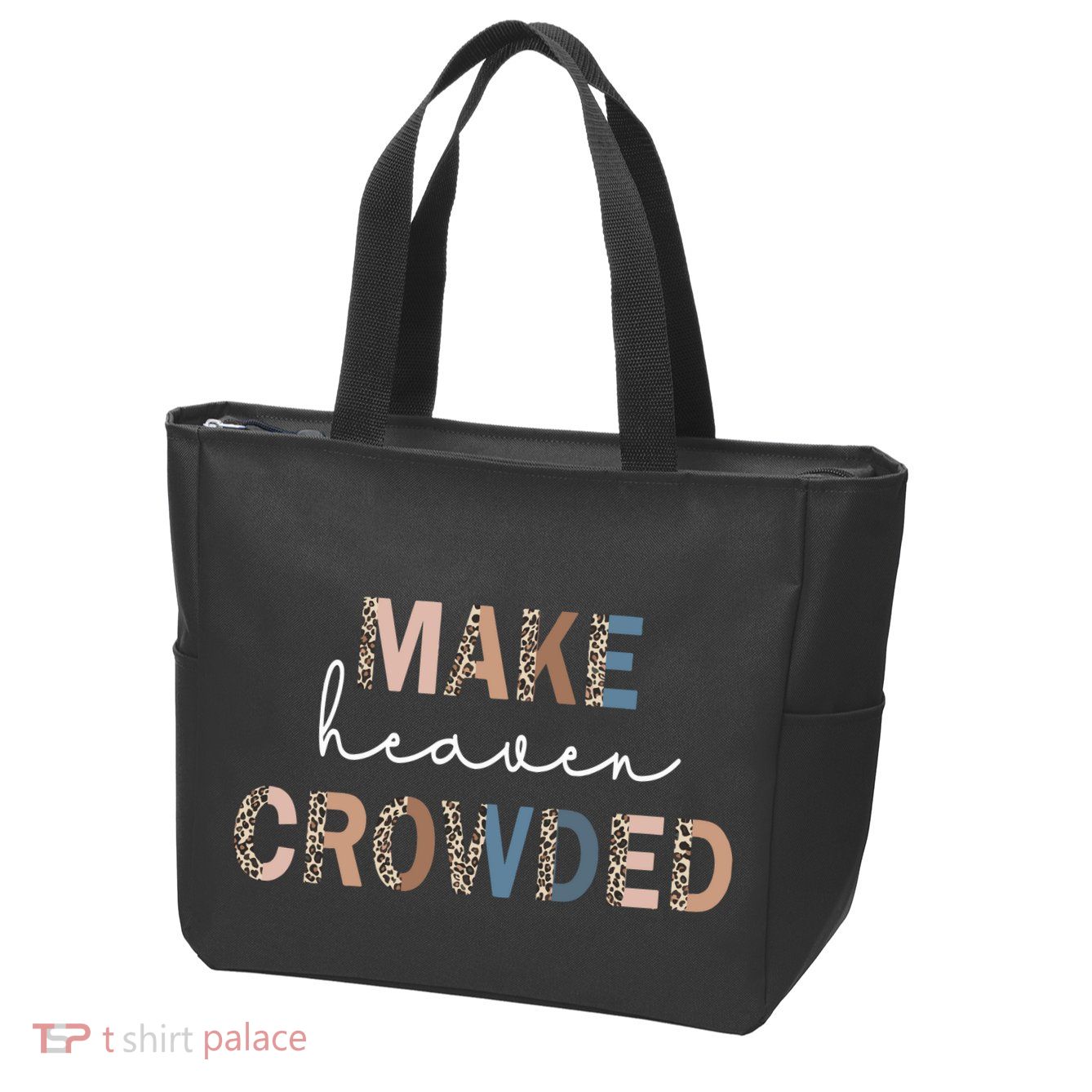 Make Heaven Crowded Christian Zip Tote Bag