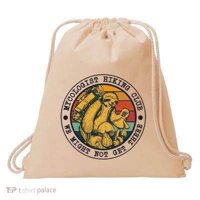 Mycologist Hiking Club We Might Not Get There Sloth Drawstring Bag