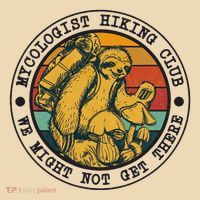 Mycologist Hiking Club We Might Not Get There Sloth Bag