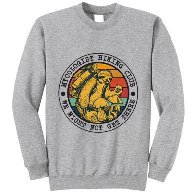 Mycologist Hiking Club We Might Not Get There Sloth Tall Sweatshirt