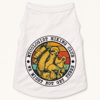 Mycologist Hiking Club We Might Not Get There Sloth Doggie Tank