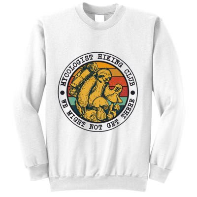 Mycologist Hiking Club We Might Not Get There Sloth Sweatshirt