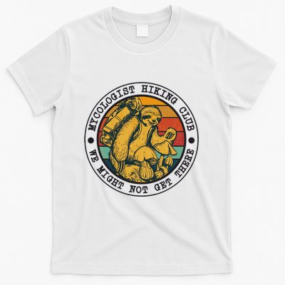 Mycologist Hiking Club We Might Not Get There Sloth T-Shirt