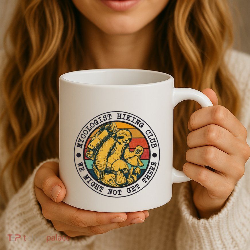 Mycologist Hiking Club We Might Not Get There Sloth Mug