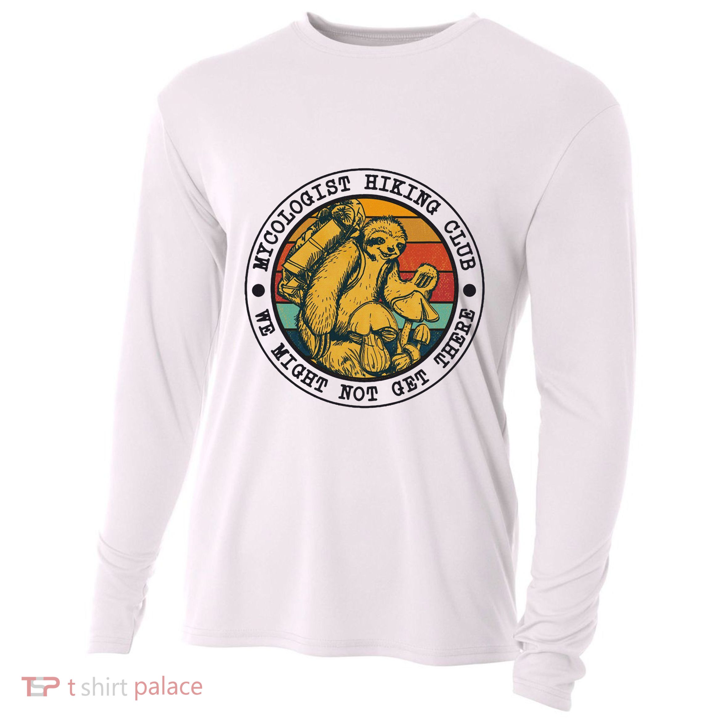 Mycologist Hiking Club We Might Not Get There Sloth Cooling Performance Long Sleeve Crew