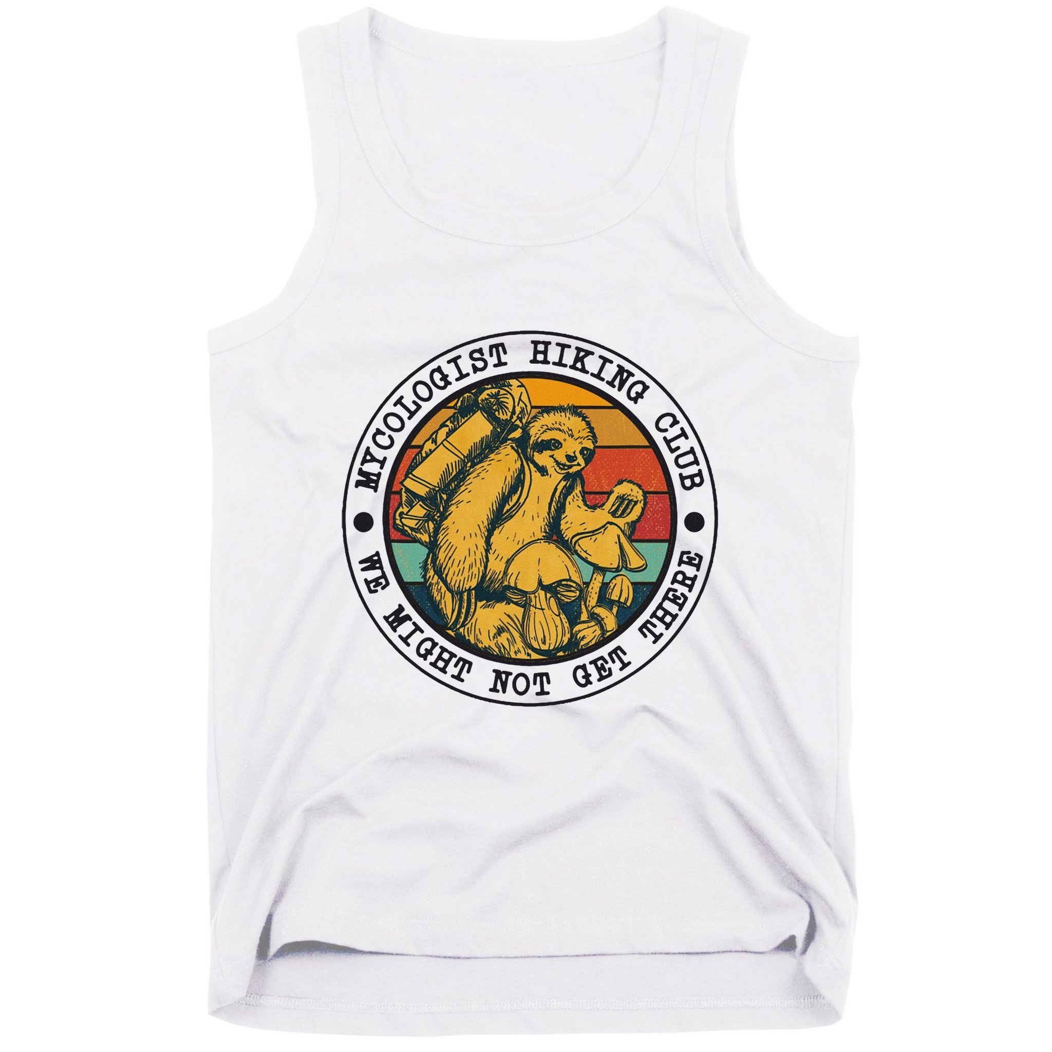 Mycologist Hiking Club We Might Not Get There Sloth Tank Top